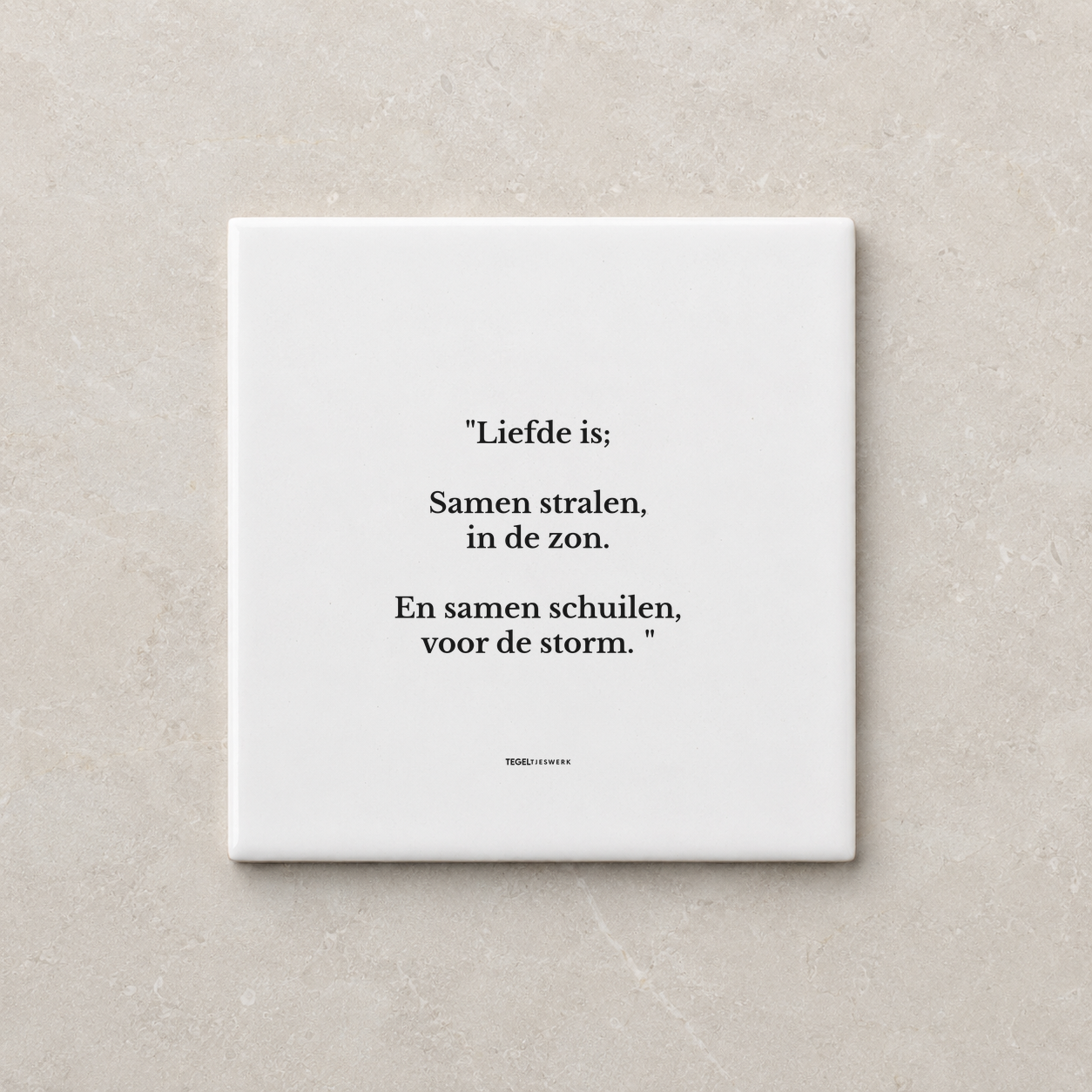Tegeltjeswerk tegel - Liefde is: Samen stralen en schuilen - 10x10 Wit Glans