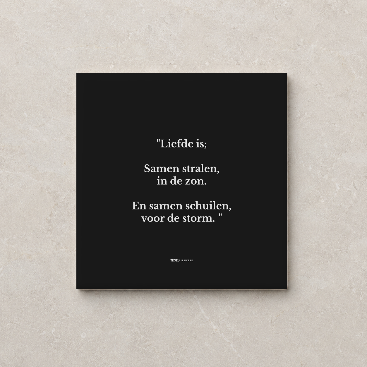 Tegeltjeswerk tegel - Liefde is: Samen stralen en schuilen - 10x10 Zwart Glans