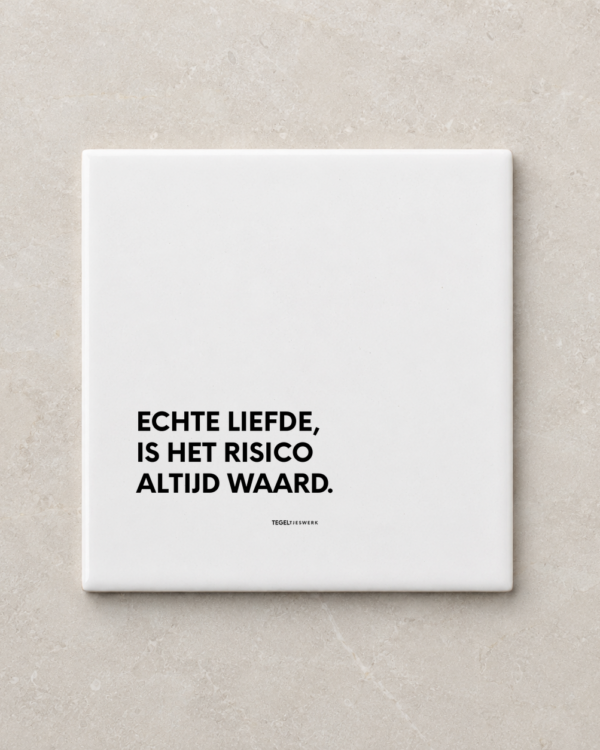 Tegeltjeswerk tegel - Liefde is het risico waard - 15x15 Wit Glans