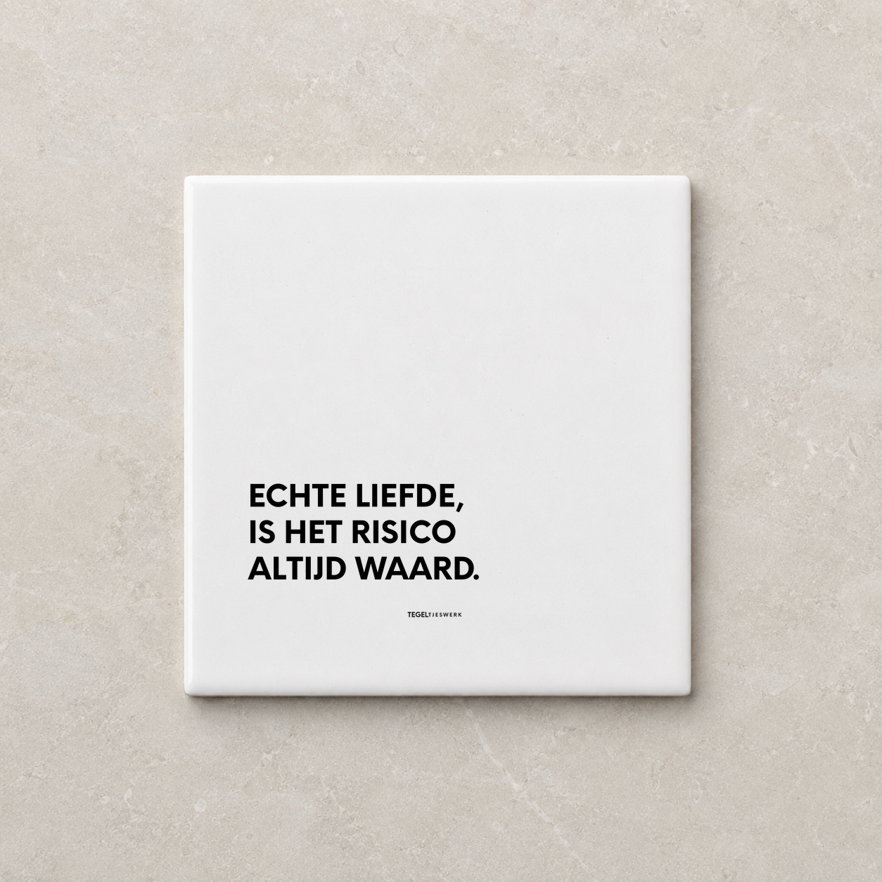 Tegeltjeswerk tegel - Liefde is het risico waard - 10x10 Wit Glans