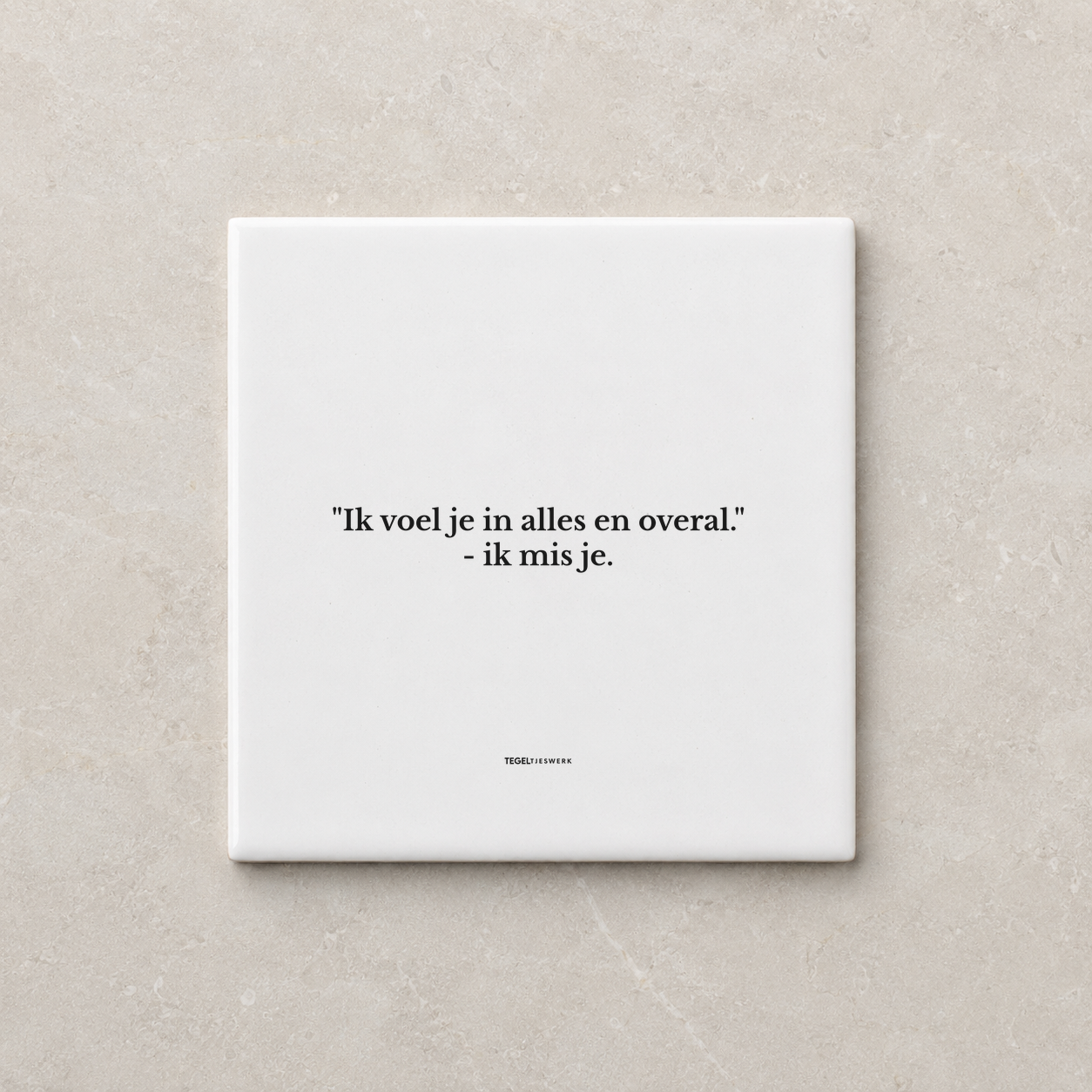 Tegeltjeswerk tegel - ik mis je - 15x15 Wit Glans