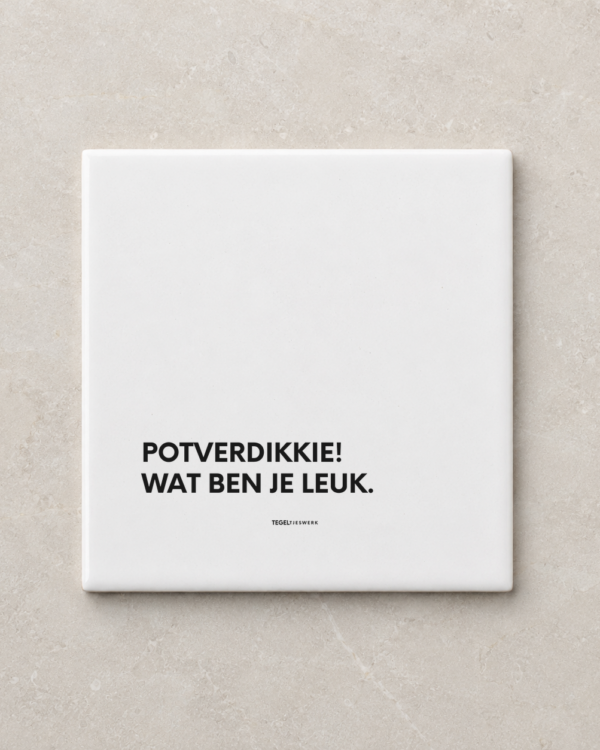 Tegeltjeswerk tegel - wat ben je leuk - 10x10 Wit Glans