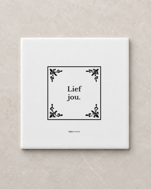 Tegeltjeswerk tegel - lief jou - 10x10 Wit Glans