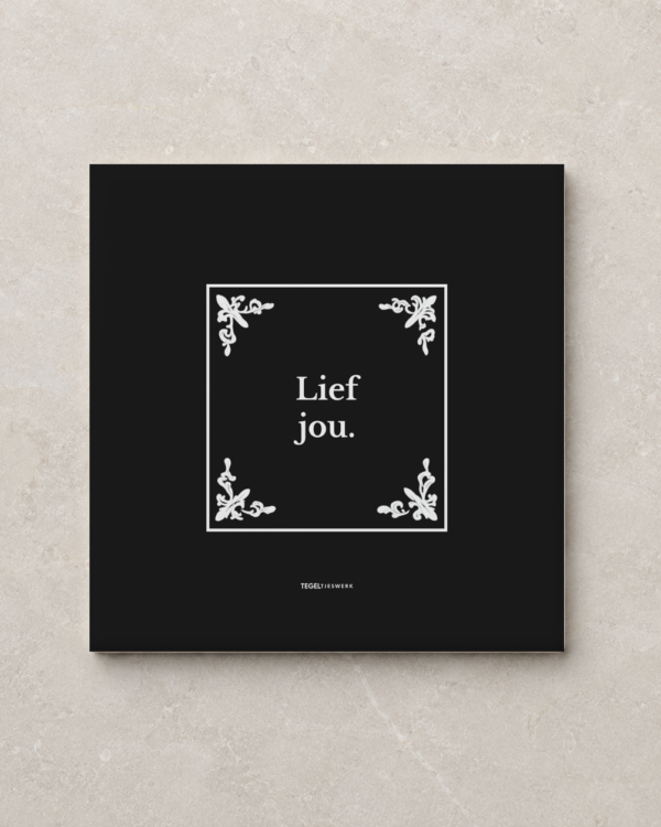 Tegeltjeswerk tegel - lief jou - 15x15 zwart mat