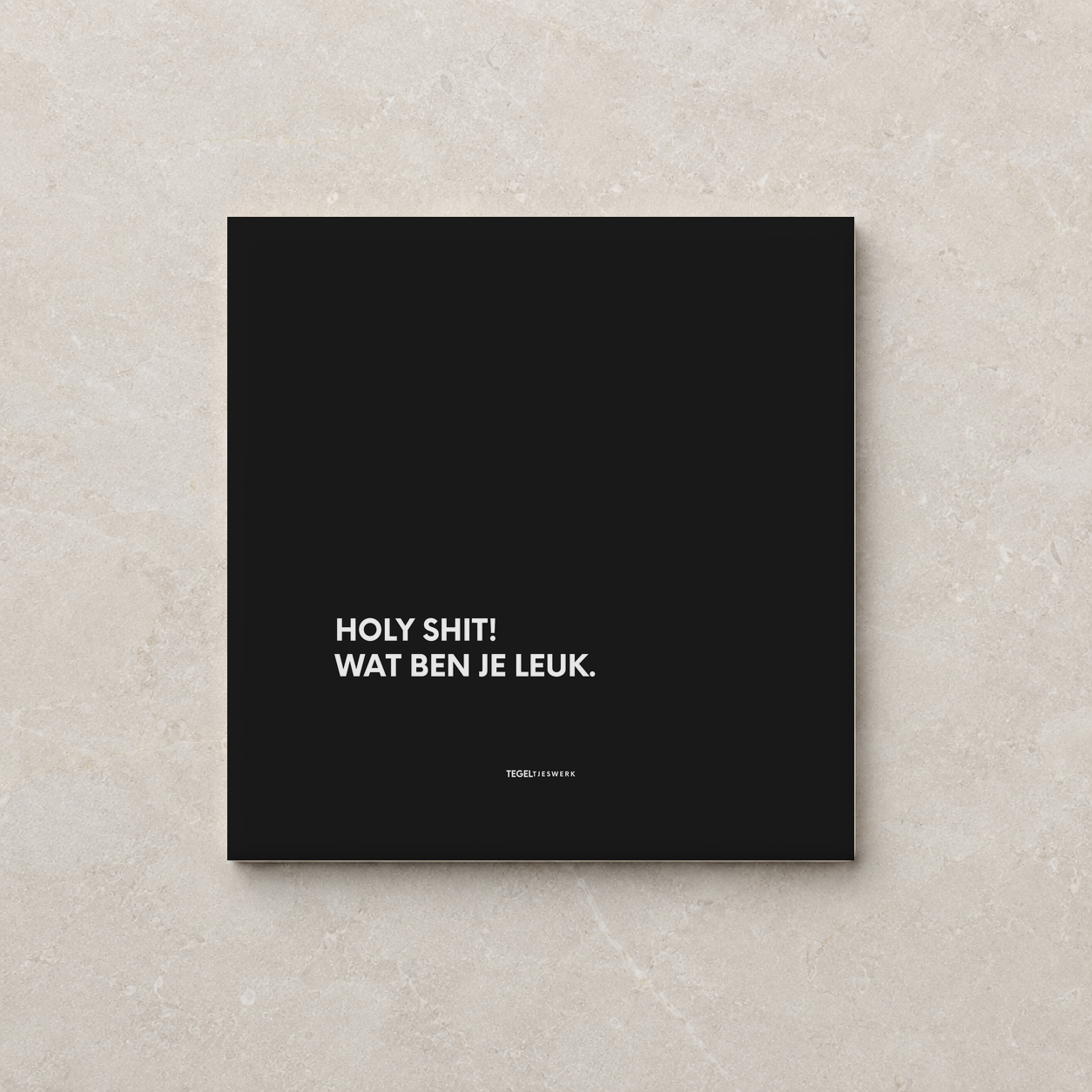 Tegeltjeswerk tegel - wat ben je leuk - 10x10 zwart Glans