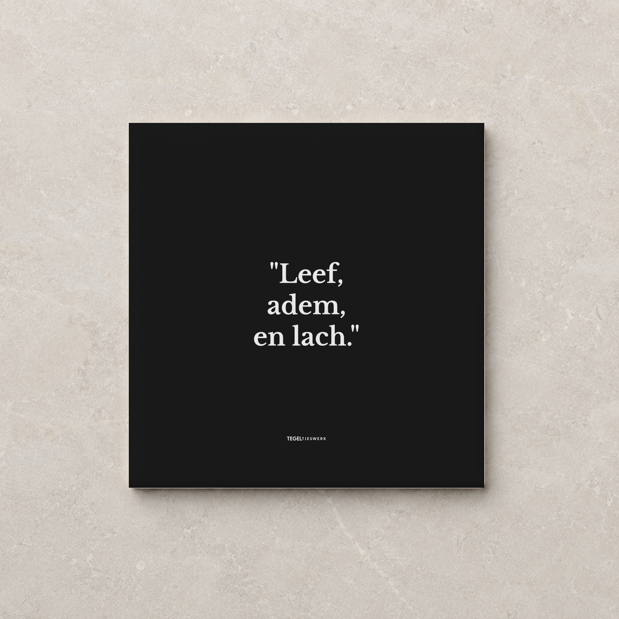Tegeltjeswerk tegel - leef adem lach - 20x20 zwart Glans