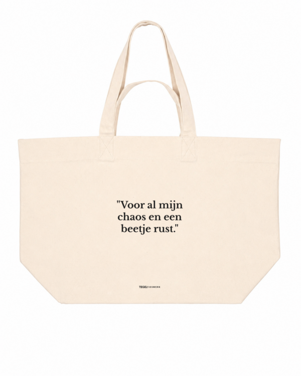 Tegeltjeswerk Shopper - voor al mijn chaos - wit - 400 Grams