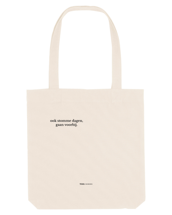 Tegeltjeswerk Tote Bag - ook stomme dagen, gaan voorbij - wit - 300 grams