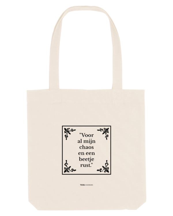 Tegeltjeswerk Tote Bag - voor al mijn chaos en een beetje rust - Tegel editie - wit - 300 grams