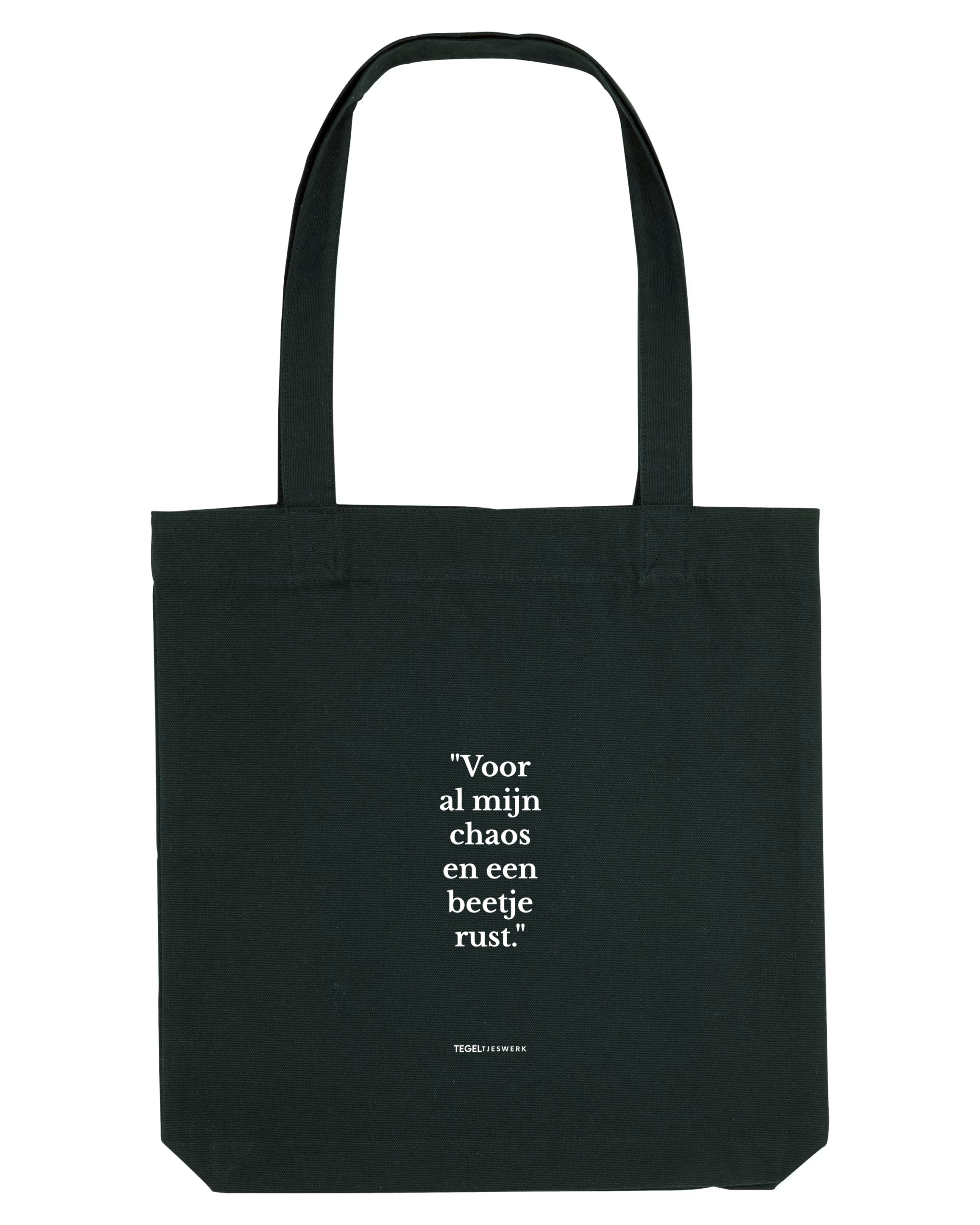 Tegeltjeswerk Tote Bag - voor al mijn chaos en een beetje rust - zwart - 300 grams