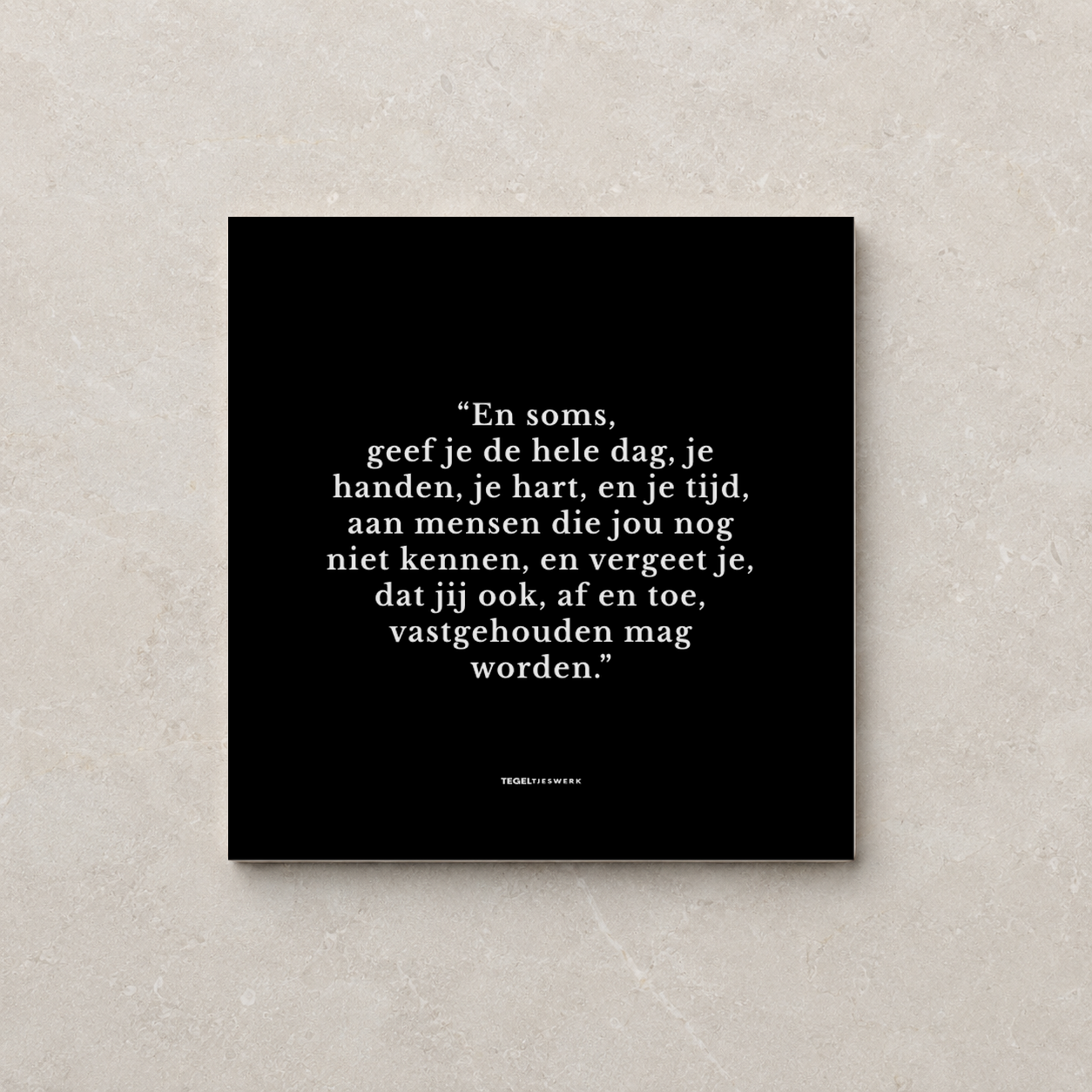 Tegeltjeswerk tegel - en soms geef je de hele dag - 10x10 zwart Glans