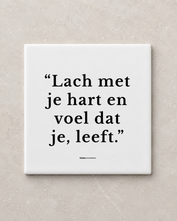 Tegeltjeswerk tegel - lach met je hart - 10x10 wit Glans