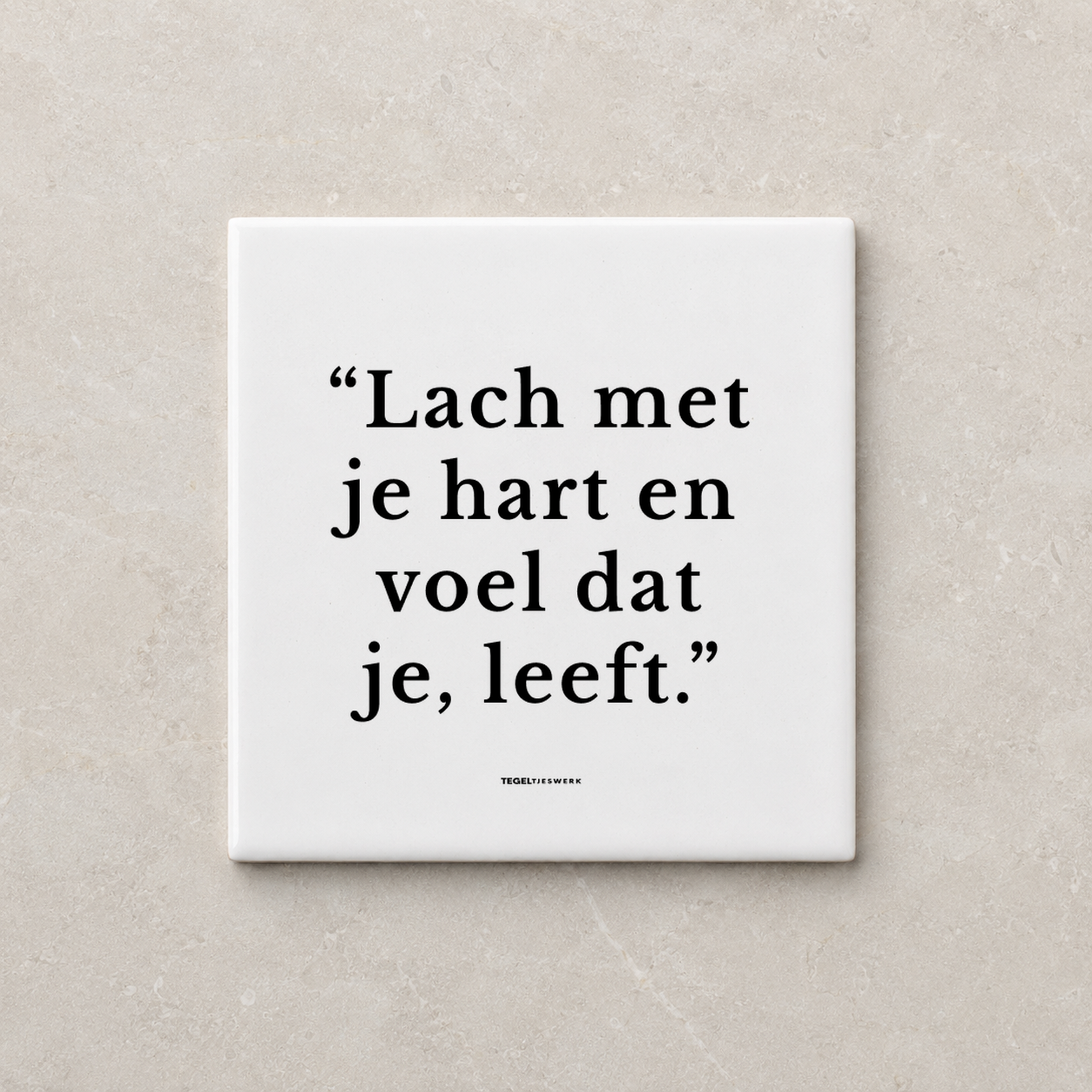 Tegeltjeswerk tegel - lach met je hart - 10x10 wit Glans