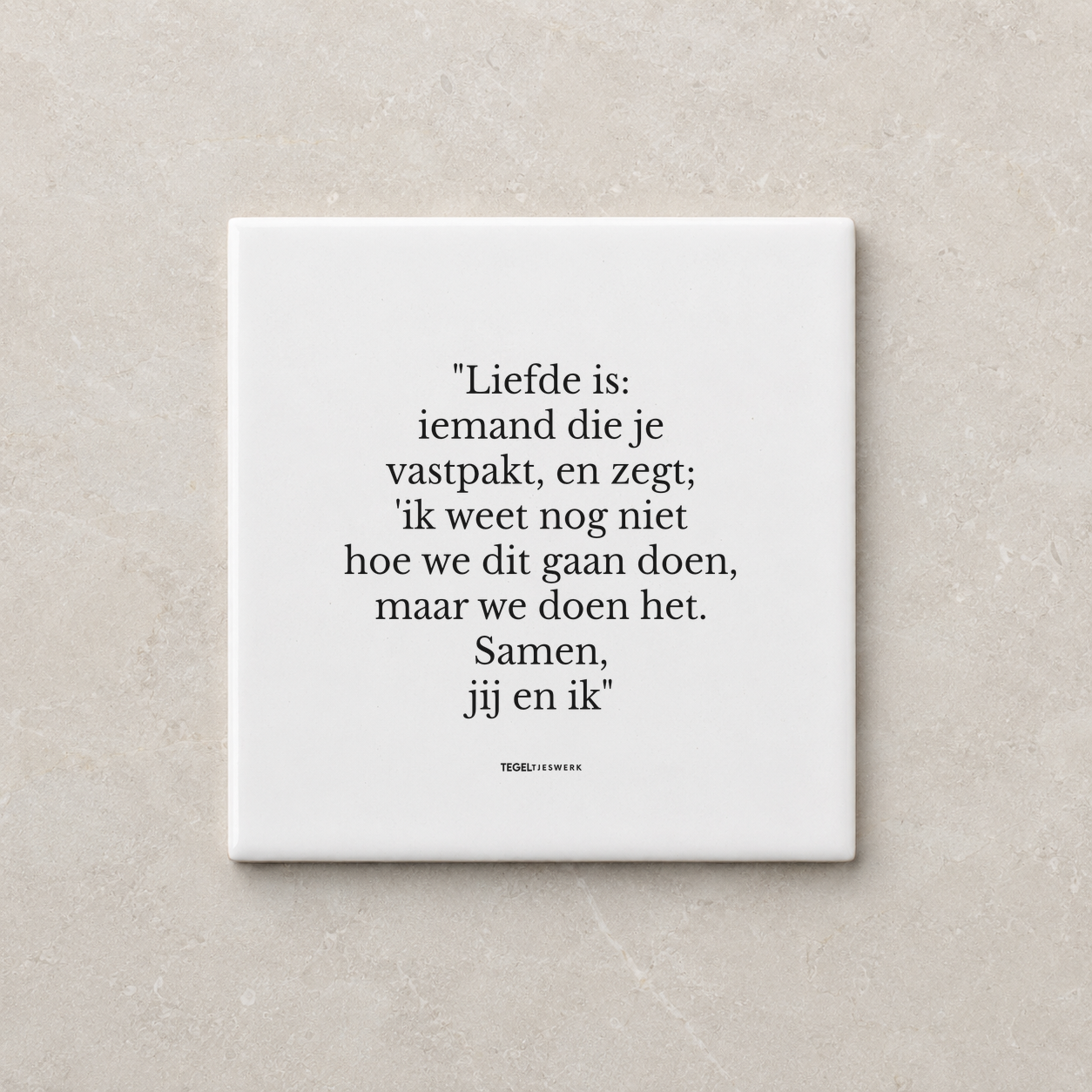 Tegeltjeswerk tegel - Liefde is; samen jij en ik - 10x10 wit Glans